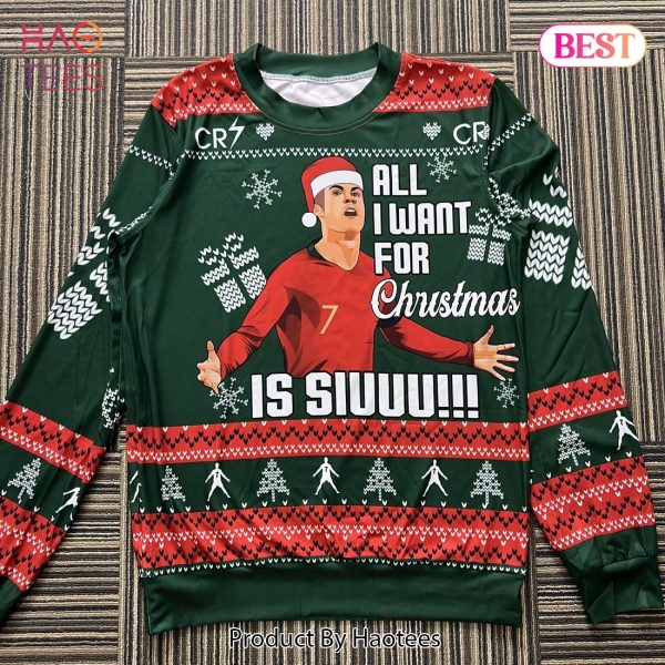 Cristiano Ronaldo All I Want For Christmas Is Siuuu Ugly Christmas Sweater