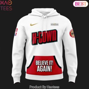 Houston Rockets Basketball Believe It Again H-Town Special Hoodie
