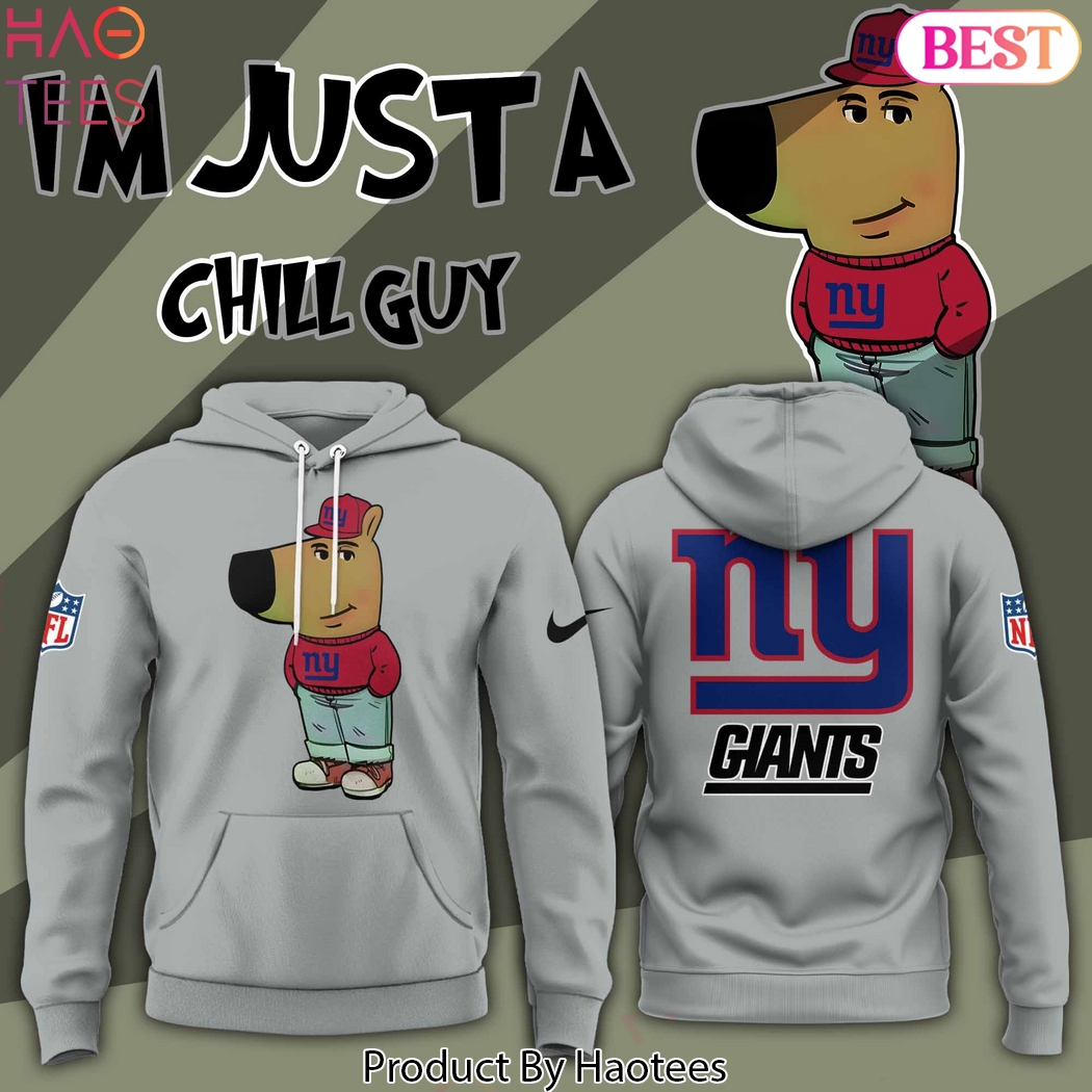 Im Just A Chill Guy New York Giants Hoodie Im Just A Chill Guy New York Giants Hoodie