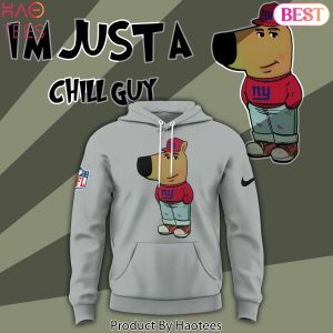 Im Just A Chill Guy New York Giants Hoodie