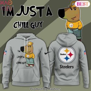 Im Just A Chill Guy Pittsburgh Steelers Design Hoodie