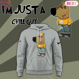 Im Just A Chill Guy Pittsburgh Steelers Hoodie