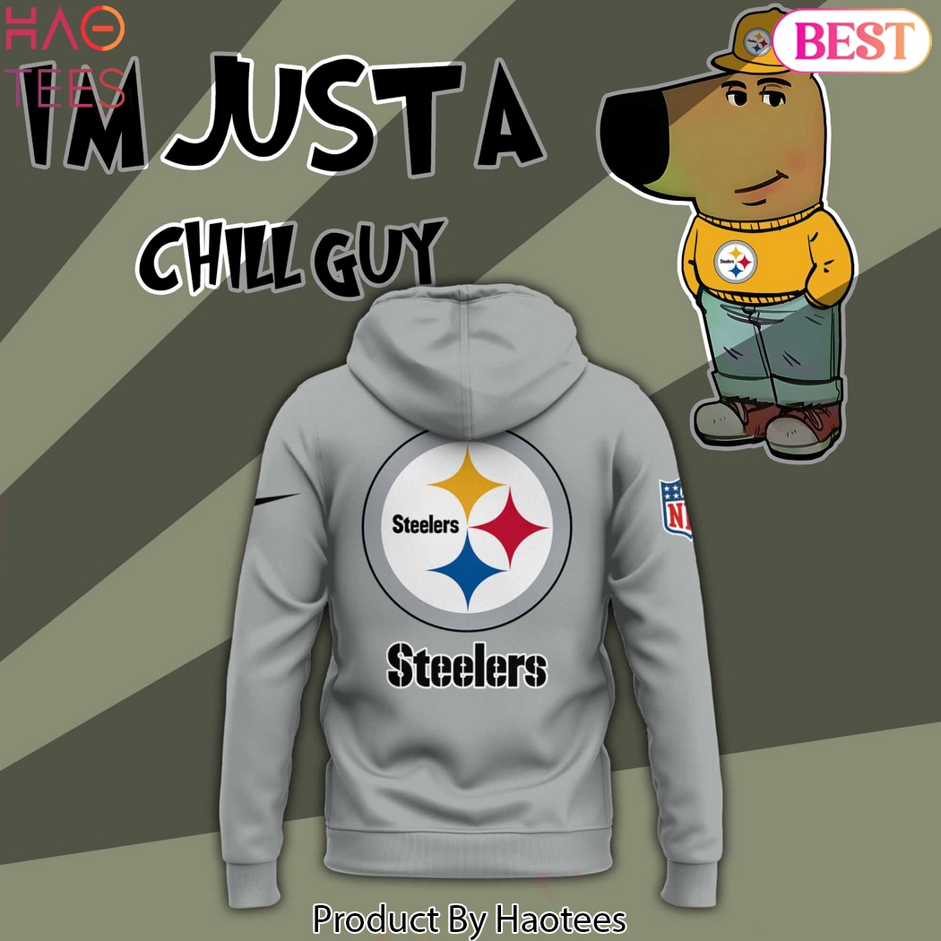 Im Just A Chill Guy Pittsburgh Steelers Hoodie Im Just A Chill Guy Pittsburgh Steelers Hoodie
