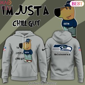 Im Just A Chill Guy Seattle Seahawks Hoodie
