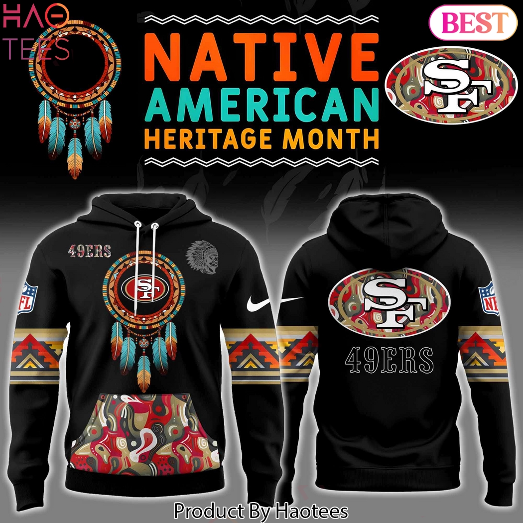 San Francisco 49ers Native American Heritage Month Hoodie San Francisco 49ers Native American Heritage Month Hoodie