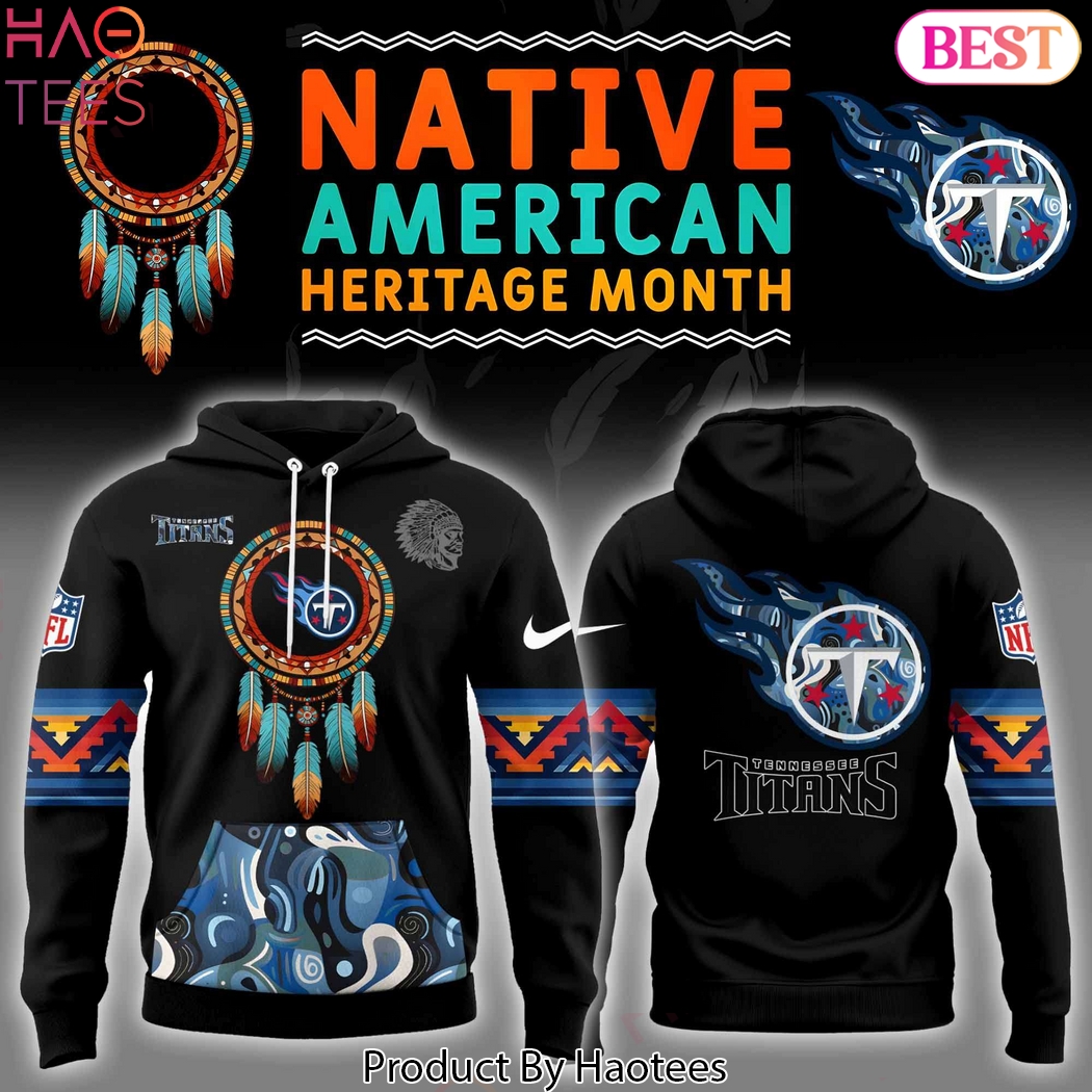 Tennessee Titans Native American Heritage Month Hoodie Tennessee Titans Native American Heritage Month Hoodie