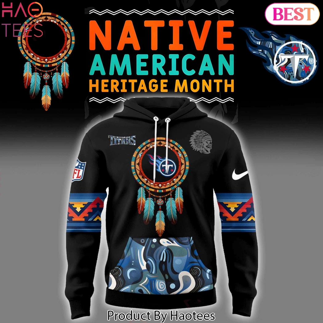 Tennessee Titans Native American Heritage Month Hoodie Tennessee Titans Native American Heritage Month Hoodie