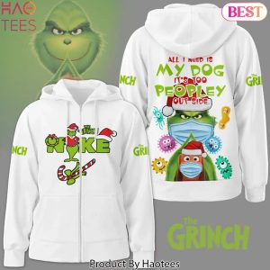 The Grinch – All I Need Is My Dogs Its Too Peopley Out Side Zip Hoodie