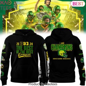 2024 Big Ten The Best Of The Best Oregon Ducks Hoodie