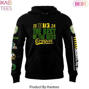 2024 Big Ten The Best Of The Best Oregon Ducks Hoodie
