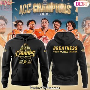 AAC Champions Clemson Tigers Greatness Is Being An ACC Champion Design Hoodie