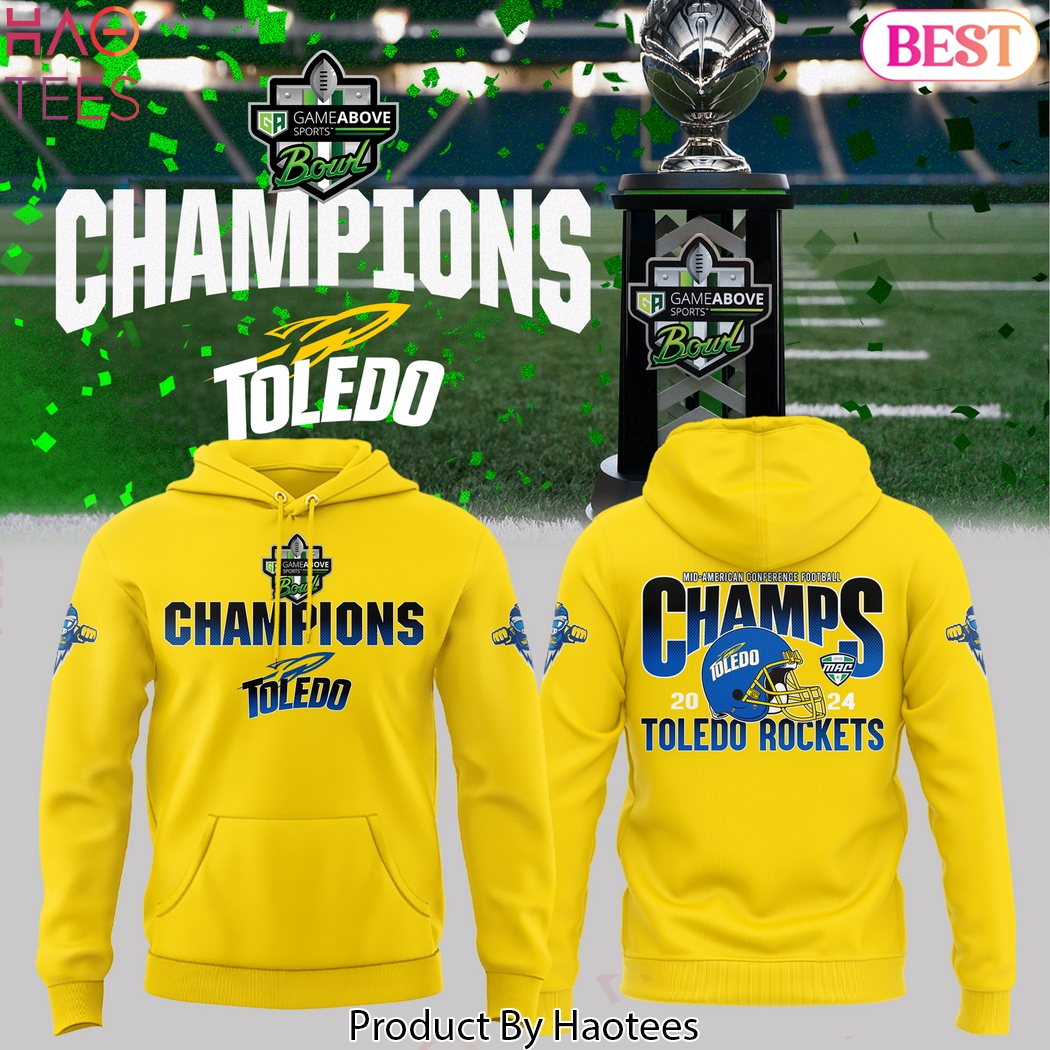 Gameabove Sports Bowl Champions Toledo Rockets Football Design Hoodie - Gold Gameabove Sports Bowl Champions Toledo Rockets Football Design Hoodie - Gold