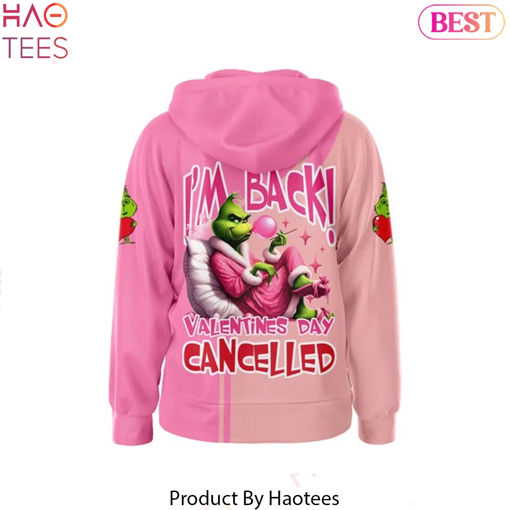 Im Back Valentina Day Cancelled x The Grinch Design Zip Hoodie Im Back Valentina Day Cancelled x The Grinch Design Zip Hoodie