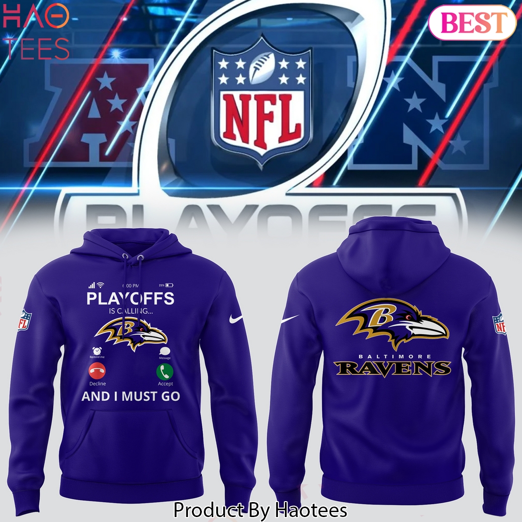 Playoffs Is Calling And I Must Go Baltimore Ravens Football Hoodie Playoffs Is Calling And I Must Go Baltimore Ravens Football Hoodie
