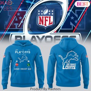 Playoffs Is Calling And I Must Go Detroit Lions Football Hoodie