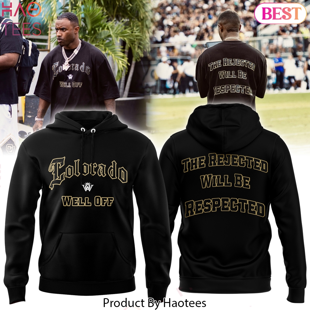 The Rejected Will Be Respected Colorado Buffaloes Football Hoodie The Rejected Will Be Respected Colorado Buffaloes Football Hoodie