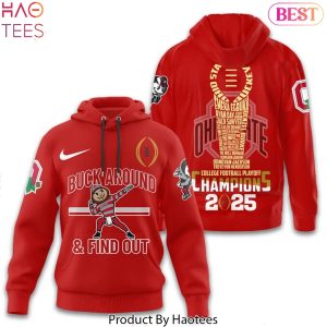 Buck Around & Find Out College Football Playoff 2025 Ohio State Buckeyes Design Hoodie