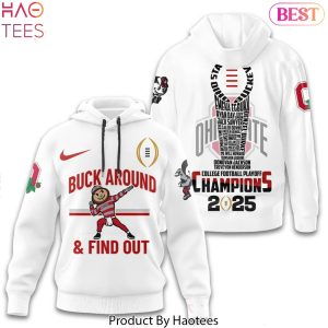 Buck Around & Find Out College Football Playoff 2025 Ohio State Buckeyes Design Hoodie – White