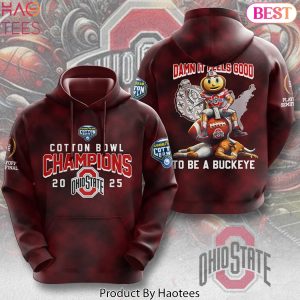 Cotton Bowl Champions 2025 Ohio State Buckeyes – Damn It Feels Good To Be A Buckeye Design Hoodie