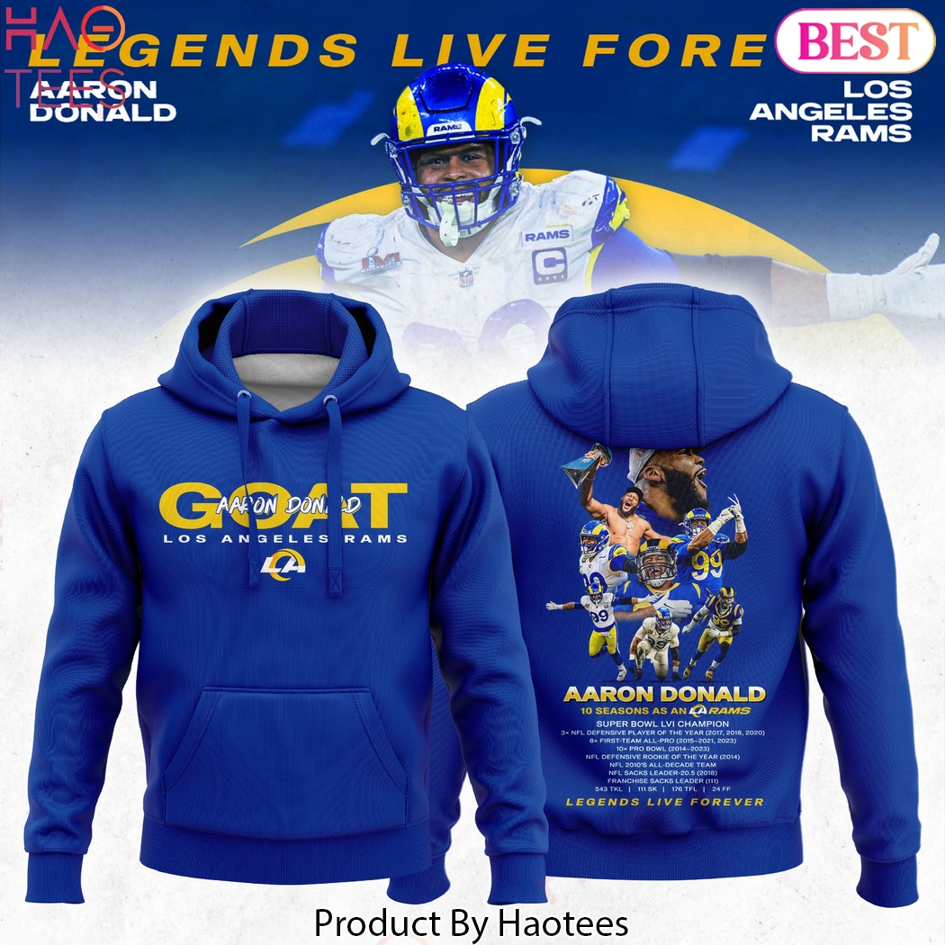 Los Angeles Rams Aaron Donald Retirement Legends Live Forever Design Hoodie Los Angeles Rams Aaron Donald Retirement Legends Live Forever Design Hoodie