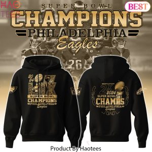 2X 2024 Super Bowl LIX Champions Philadelphia Eagles Special Hoodie