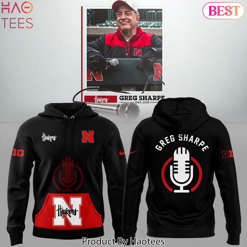 Greg Sharpe The Voice Of The Huskers Design Hoodie Greg Sharpe The Voice Of The Huskers Design Hoodie