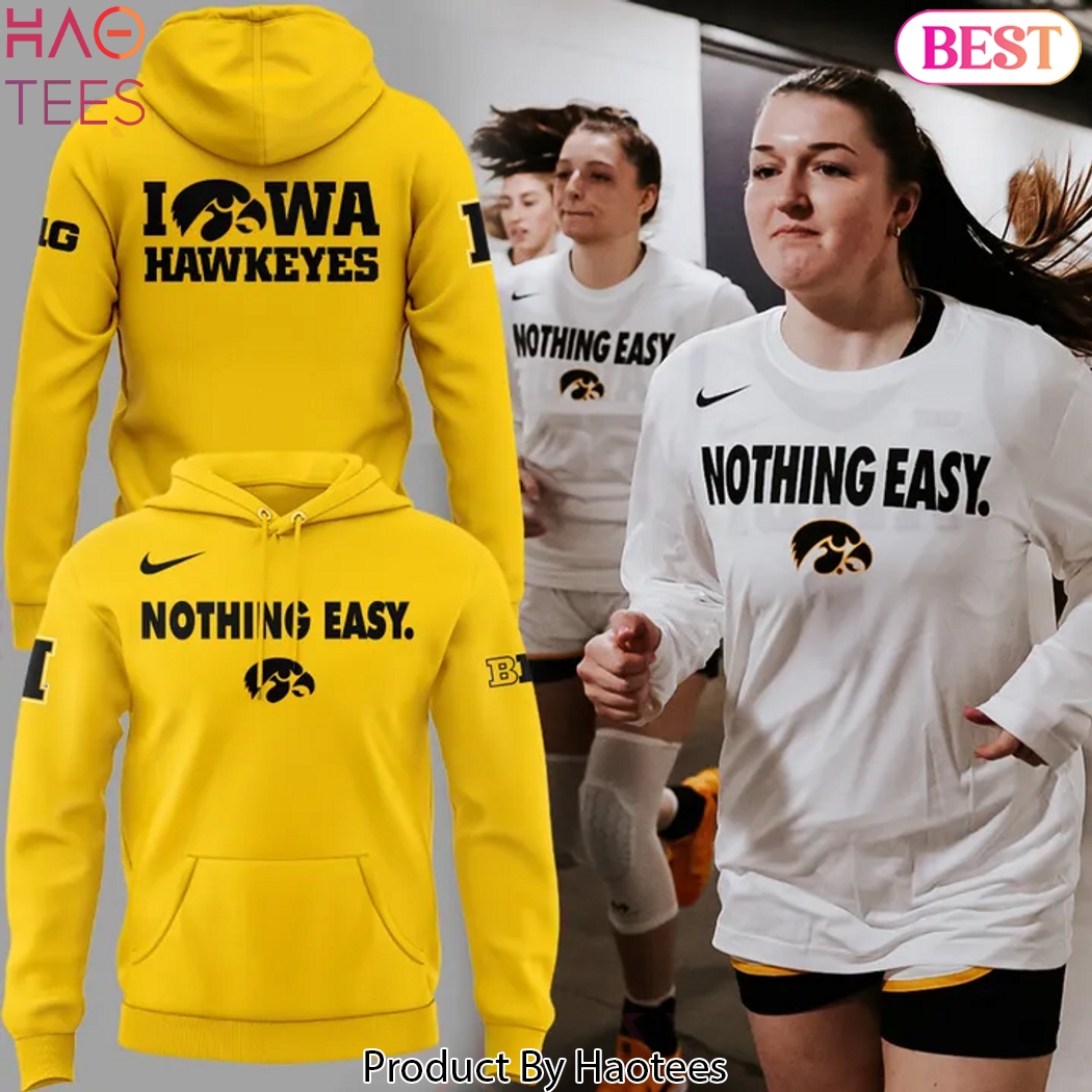 Iowa Hawkeyes 2025 Nothing Easy Design Hoodie - Gold Iowa Hawkeyes 2025 Nothing Easy Design Hoodie - Gold