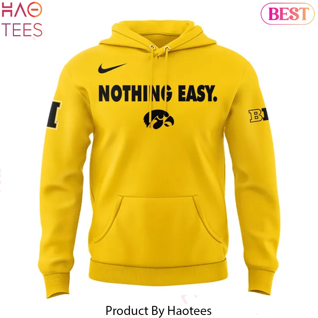 Iowa Hawkeyes 2025 Nothing Easy Design Hoodie - Gold Iowa Hawkeyes 2025 Nothing Easy Design Hoodie - Gold