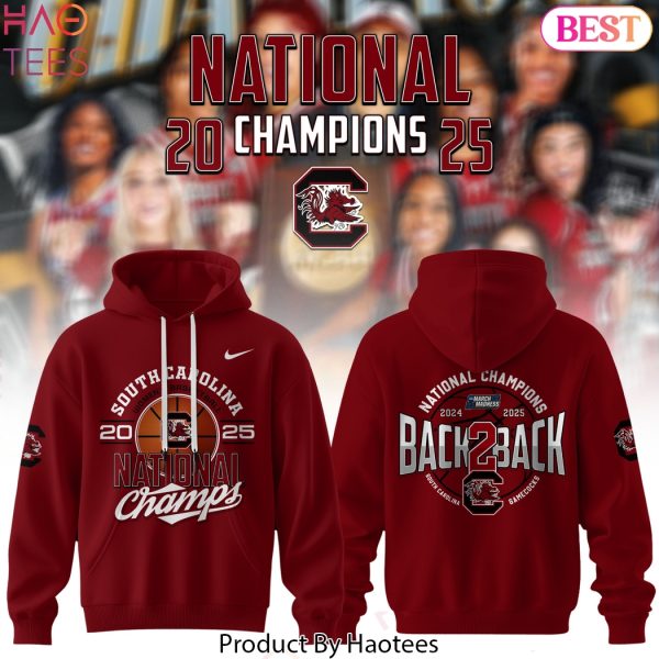 2024-2025 National Champions Back 2 Back South Carolina Gamecocks Womens Basketball Design Hoodie