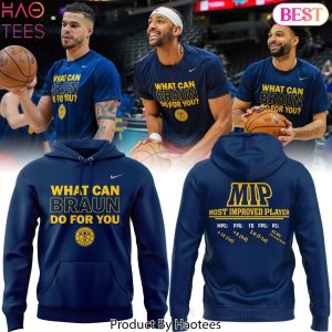 Christian Braun MIP Denver Nuggets – What Can Braun Do For You Design Hoodie