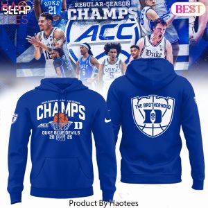 Duke Blue Devils 2025 ACC Mens Basketball Regular Season Champions The Brotherhood Design Hoodie – Blue