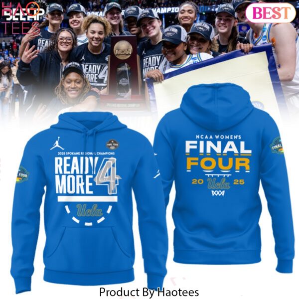 UCLA Bruins 2025 NCAA Womens Basketball Ready More 4 Final Four Regional Champions Design Hoodie