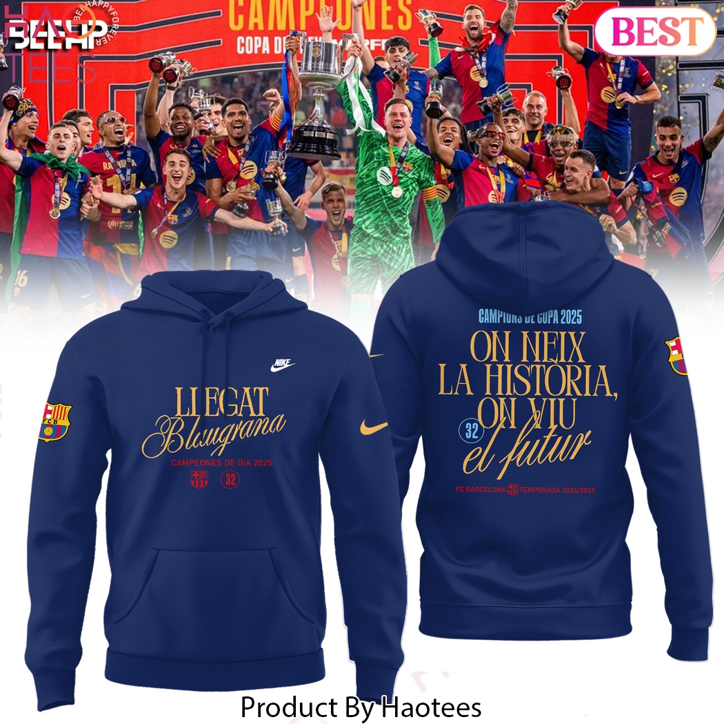 Barcelona FC Campions De Copa 2025 Llegat Blaugrana On Neix La Historia On Vil El Futur Design Hoodie Barcelona FC Campions De Copa 2025 Llegat Blaugrana On Neix La Historia On Vil El Futur Design Hoodie