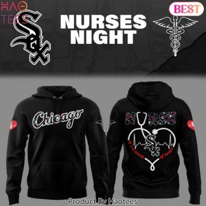 Chicago White Sox Nurses Its A Work Of Heart Design Hoodie