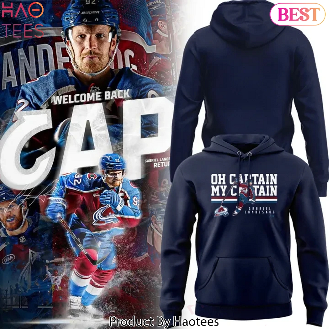 Colorado Avalanche Oh Captian My Captian Welcome Back Cap Design Hoodie Colorado Avalanche Oh Captian My Captian Welcome Back Cap Design Hoodie