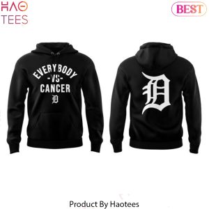 Detroit Tigers Everybody Vs Cancers Design Hoodie – Black