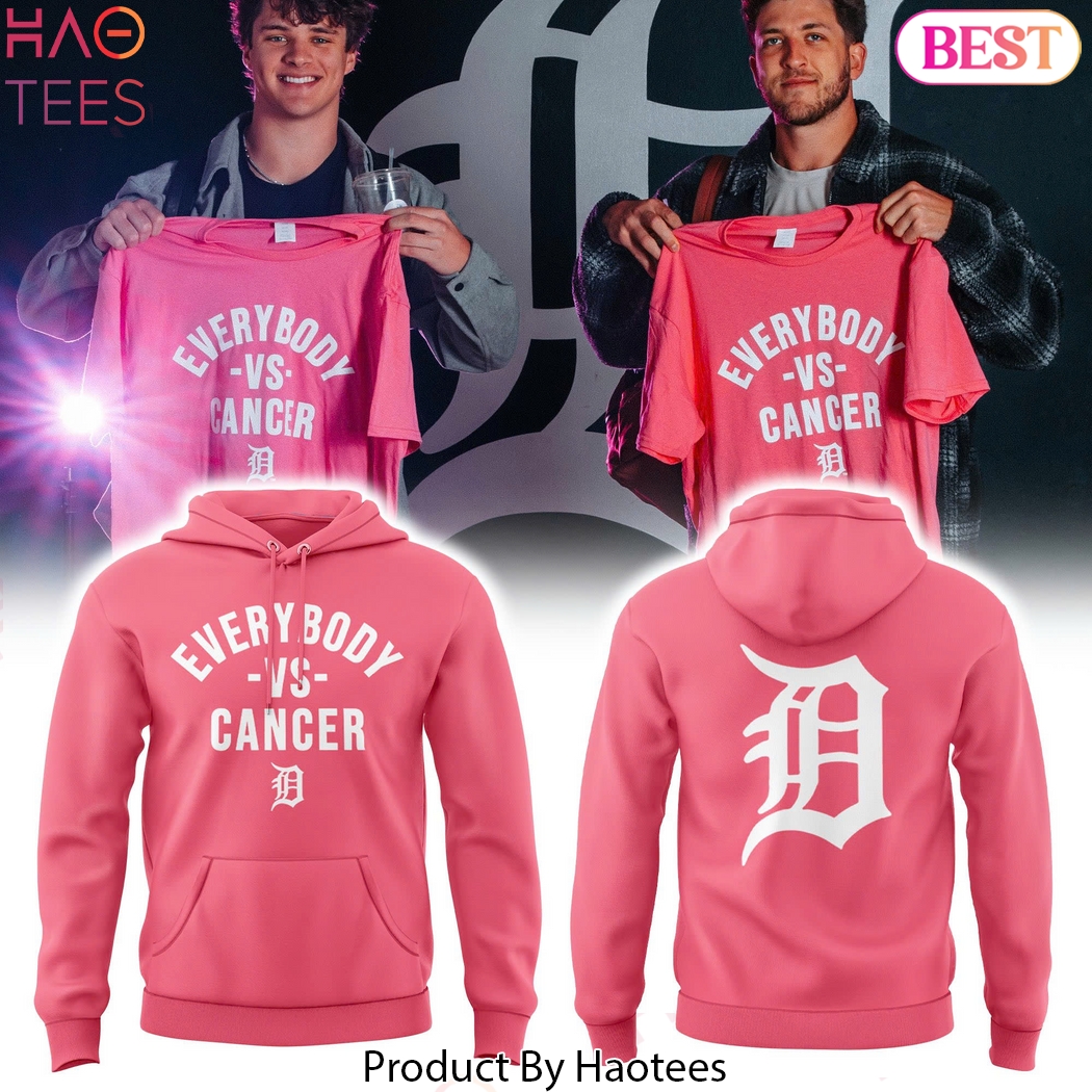 Detroit Tigers Everybody Vs Cancers Design Hoodie - Pink Detroit Tigers Everybody Vs Cancers Design Hoodie - Pink