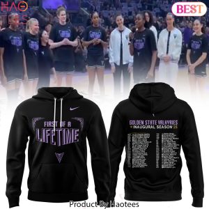 Golden State Valkyries 2025 Inaugural Season First Of A Lifetime Design Hoodie