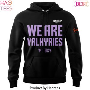 Golden State Valkyries We Are Valkyries Design Hoodie