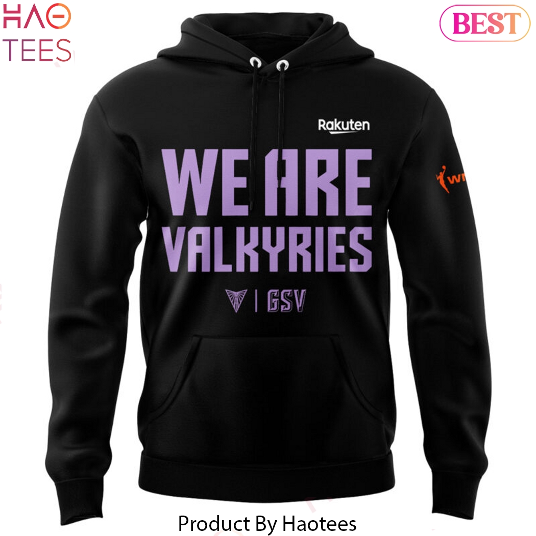 Golden State Valkyries We Are Valkyries Design Hoodie Golden State Valkyries We Are Valkyries Design Hoodie