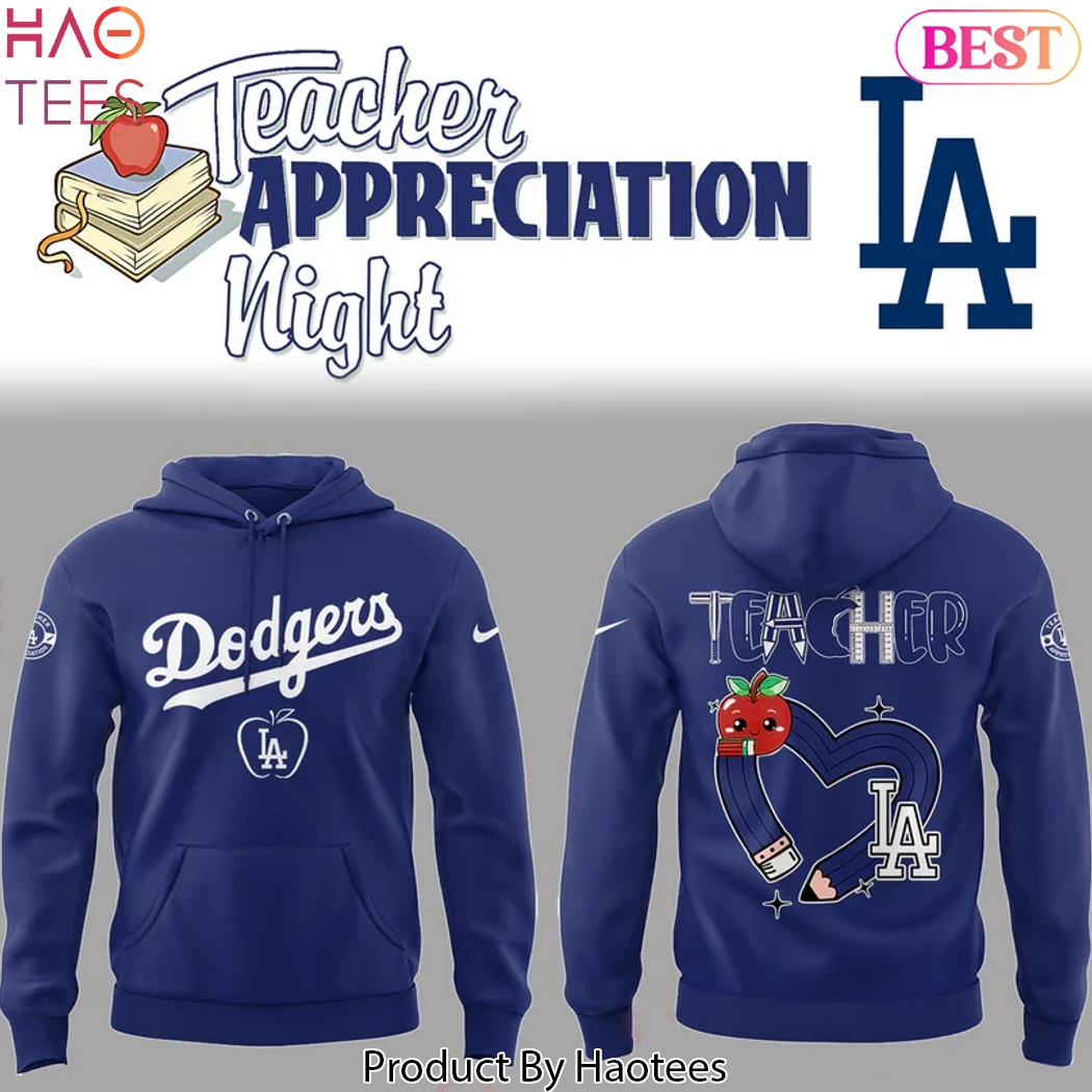 Los Angeles Dodgers Teacher Appreciation 2025 Design Hoodie Los Angeles Dodgers Teacher Appreciation 2025 Design Hoodie