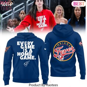 Indiana Fever Every Game Is A Home Game Design Hoodie
