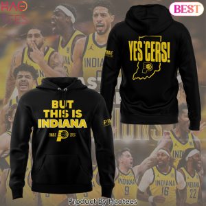 Indiana Pacers But This Is Indiana Finals Eastern Conference Champions Yes Cers 2025 Hoodie