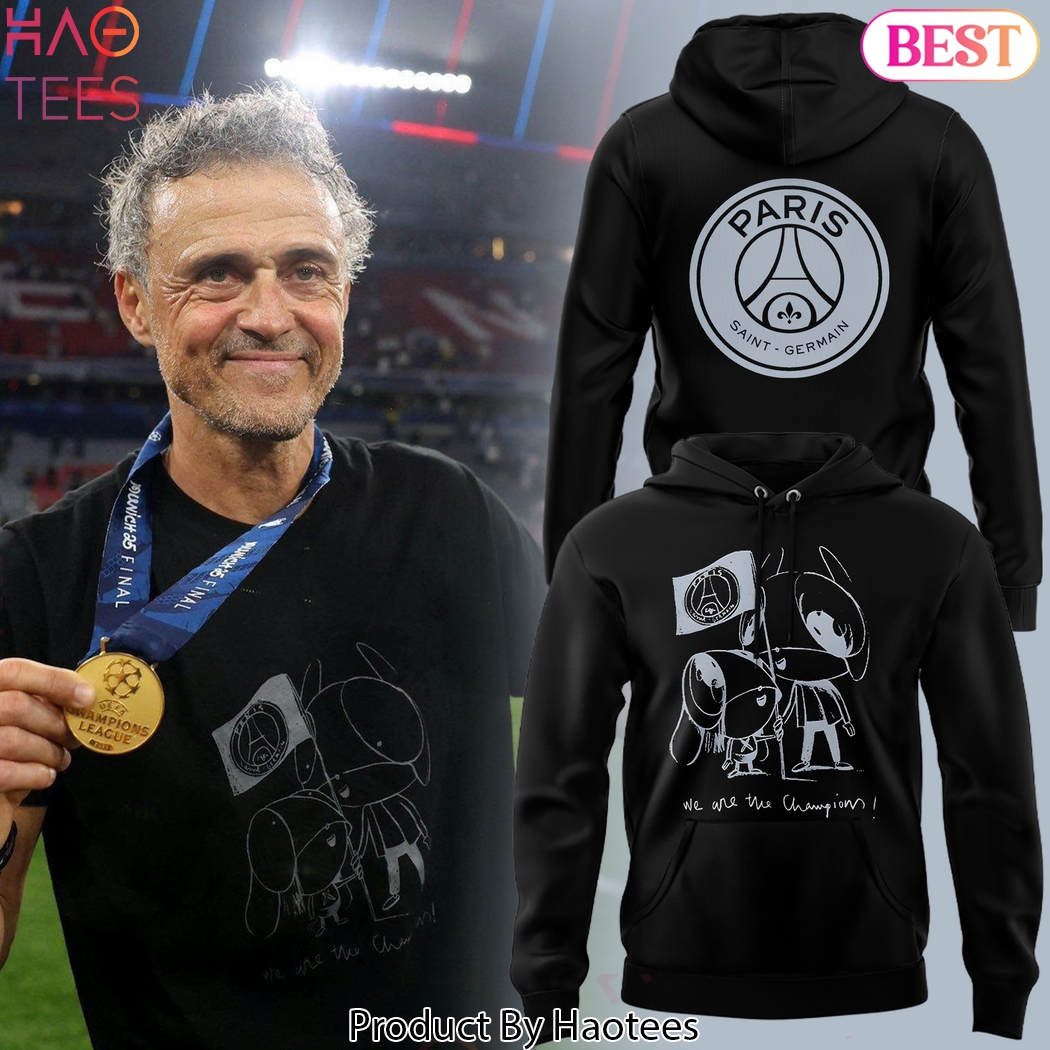 Luis Enrique Xana We Are The Champion Paris Saint Germain Design Hoodie Luis Enrique Xana We Are The Champion Paris Saint Germain Design Hoodie