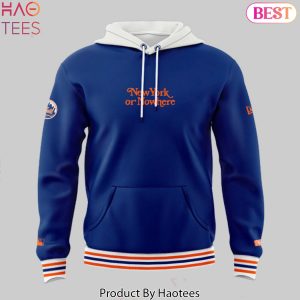 New York Mets It Will Always Be New York Or Nowhere Design Hoodie