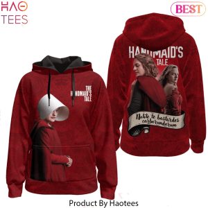 The Handmaids Tale Nolite Te Bastardes Carborundorum Design Hoodie