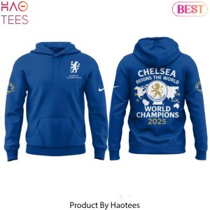 Chelsea World Champions 2025 Reigns The World Design Hoodie