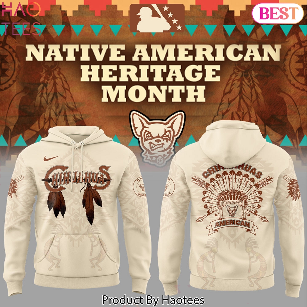 El Paso Chihuahuas Native American Heritage Month Design Hoodie El Paso Chihuahuas Native American Heritage Month Design Hoodie