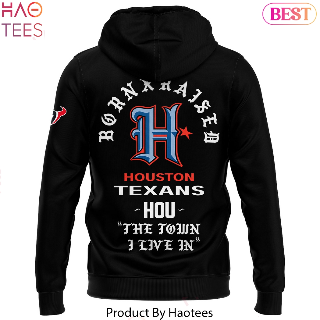 Houston Texans Houston The Town I Live In Design Hoodie Houston Texans Houston The Town I Live In Design Hoodie