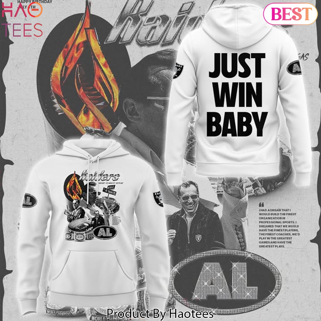 Las Vegas Raiders Al Davis Just Win Baby Design Hoodie Las Vegas Raiders Al Davis Just Win Baby Design Hoodie